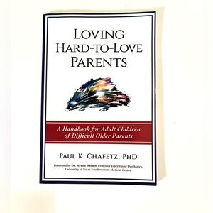 Handbook For Adult Children: Loving Hard To Love Parents, By Paul K. Chafetz PhD